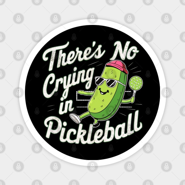 There's No Crying In Pickleball Magnet by mdr design